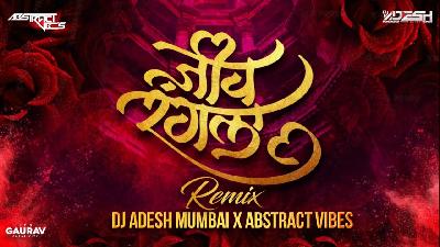 Jeev Rangla (Remix) DJ Adesh Mumbai X Abstract Vibes - Valentines special Remix